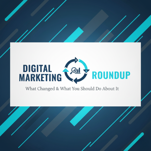 Digital Marketing Roundup 2025